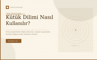 Kütük Dilimi Nasıl Kullanılır?